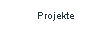 Projekte.